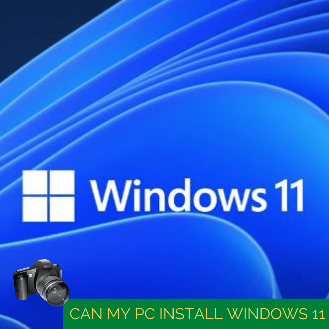 Can My PC Install Windows 11