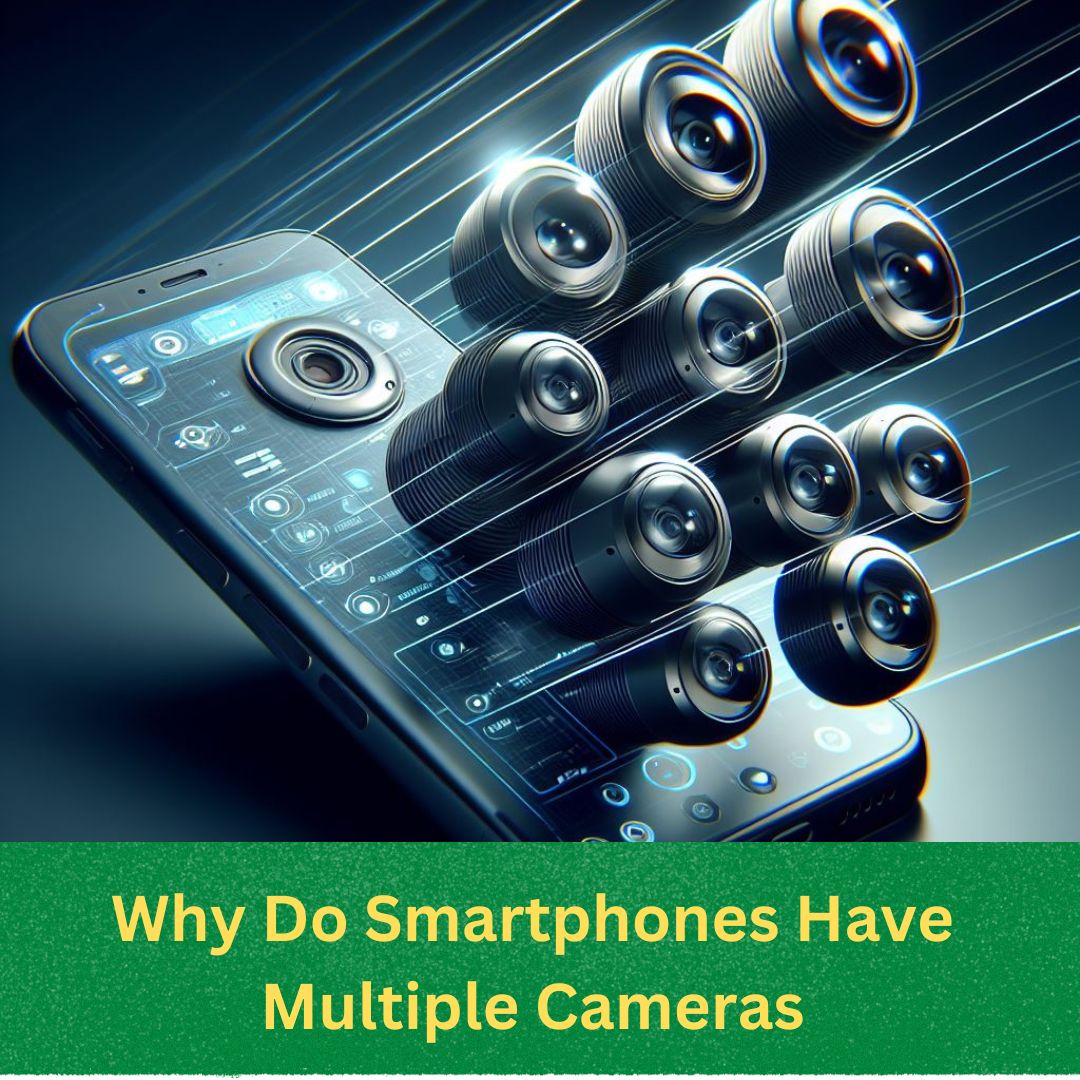Why do smartphones have multiple cameras
