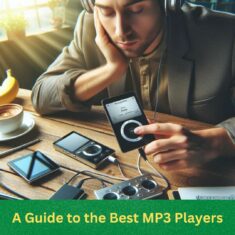 A Guide to The Best MP3 Players